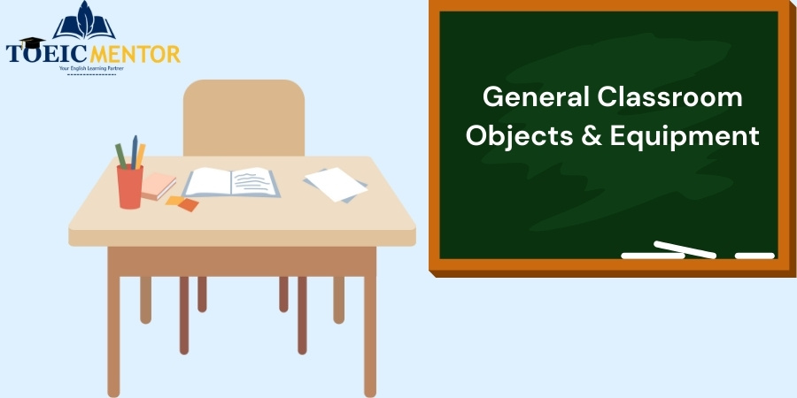 ของใช้และอุปกรณ์ทั่วไปในห้องเรียน (General Classroom Objects & Equipment)